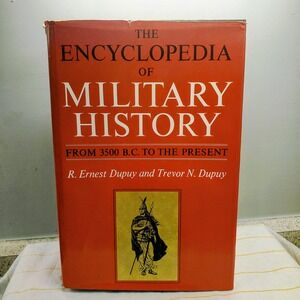 The Encyclopedia Military History 3500 BC to Present Dupuy 1970 1st Edition Book